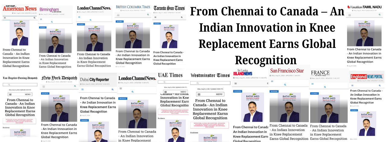 From Chennai to Canada – An Indian Innovation in Knee Replacement Earns Global Recognition